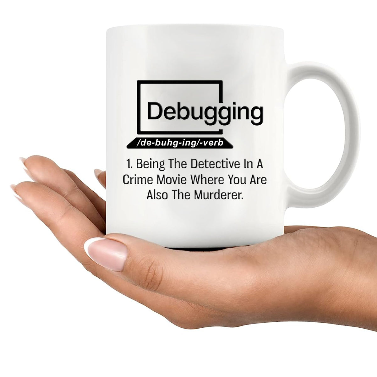 Debugging Funny Quote Coffee Mug for Programmer Computer Programming Engineering Coder IT Ceramic Cup (11 oz)